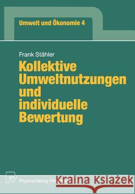 Kollektive Umweltnutzungen Und Individuelle Bewertung Frank Stahler 9783790805727 Physica-Verlag