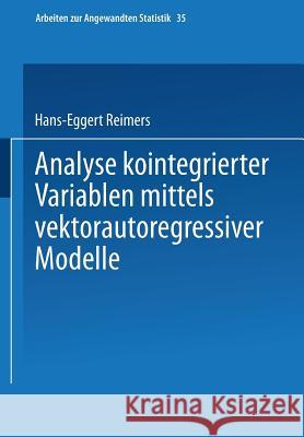 Analyse Kointegrierter Variablen Mittels Vektorautoregressiver Modelle Hans-Eggert Reimers 9783790805734 Physica-Verlag