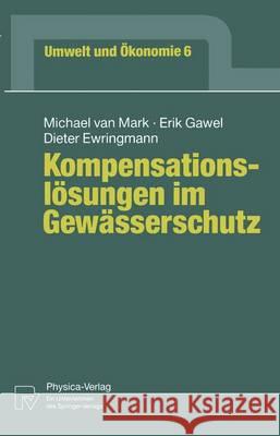Kompensationslösungen Im Gewässerschutz Mark, Michael Van 9783790806380 Physica-Verlag