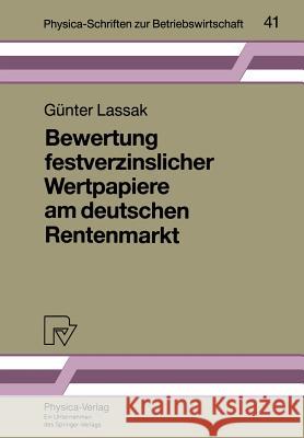 Bewertung Festverzinslicher Wertpapiere Am Deutschen Rentenmarkt Ga1/4nter Lassak G'Unter Lassak 9783790806564 Physica-Verlag
