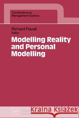 Modelling Reality and Personal Modelling Richard Flavell 9783790806823