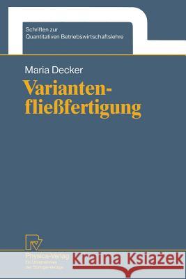 Variantenfließfertigung Decker, Maria 9783790806885 Not Avail