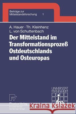 Der Mittelstand Im Transformationsprozeß Ostdeutschlands Und Osteuropas Hauer, Annegret 9783790806915 Not Avail