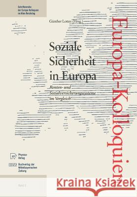 Soziale Sicherheit in Europa: Renten- Und Sozialversicherungssysteme Im Vergleich Lottes, Günther 9783790807028 Physica-Verlag