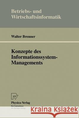 Konzepte Des Informationssystem-Managements Walter Brenner 9783790807677 Physica-Verlag