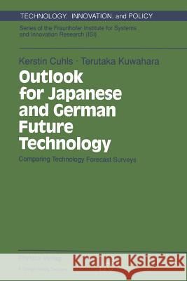 Outlook for Japanese and German Future Technology: Comparing Technology Forecast Surveys Cuhls, Kerstin 9783790808001 Physica-Verlag