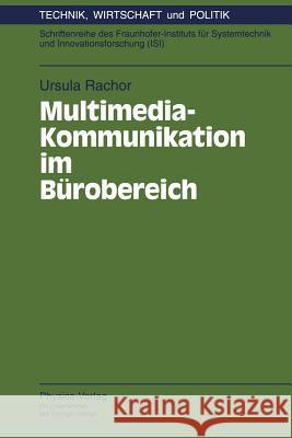 Multimedia-Kommunikation Im Bürobereich: Begleitstudie Zum Pilotprojekt 