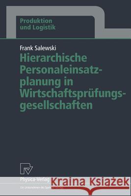 Hierarchische Personaleinsatzplanung in Wirtschaftsprüfungsgesellschaften Salewski, Frank 9783790808322