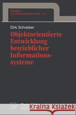 Objektorientierte Entwicklung Betrieblicher Informationssysteme Dirk Schreiber 9783790808469 Not Avail