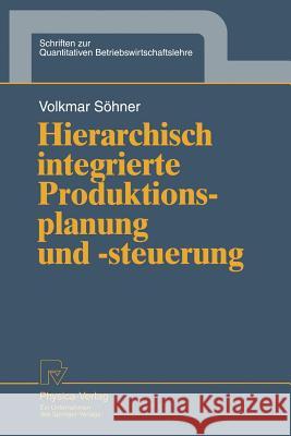 Hierarchisch Integrierte Produktionsplanung Und -Steuerung Volkmar Sahner 9783790808681 Not Avail