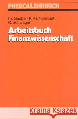 Arbeitsbuch Finanzwissenschaft Karl-Heinz N??hrba?? Robert Schwager 9783790809244 Not Avail