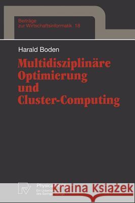 Multidisziplinäre Optimierung Und Cluster-Computing Boden, Harald 9783790809350 Not Avail