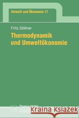 Thermodynamik Und Umweltökonomie Söllner, Fritz 9783790809404 Not Avail