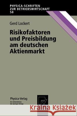 Risikofaktoren Und Preisbildung Am Deutschen Aktienmarkt Lockert, Gerd 9783790809725 Not Avail