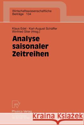 Analyse Saisonaler Zeitreihen Edel, Klaus Schäffer, Karl-August Stier, Winfried 9783790809817