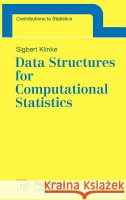 Data Structures for Computational Statistics S. Klinke Sigbert Klinke 9783790809824 Physica-Verlag