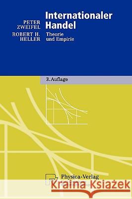 Internationaler Handel: Theorie Und Empirie Zweifel, Peter 9783790809893 Physica-Verlag Heidelberg