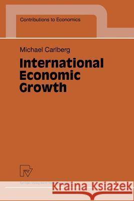 International Economic Growth M. Carlberg Michael Carlberg 9783790809954 Physica-Verlag