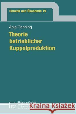 Theorie Betrieblicher Kuppelproduktion Anja Oenning 9783790810127 Not Avail