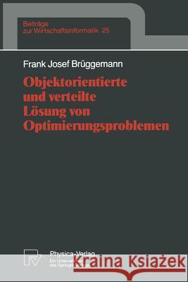 Objektorientierte Und Verteilte Lösung Von Optimierungsproblemen Brüggemann, Frank Josef 9783790810349 Not Avail
