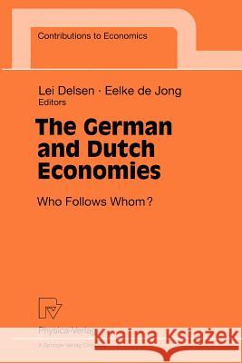 The German and Dutch Economies: Who Follows Whom? Delsen, Lei 9783790810646