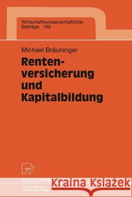 Rentenversicherung Und Kapitalbildung Bräuninger, Michael 9783790810776 Not Avail