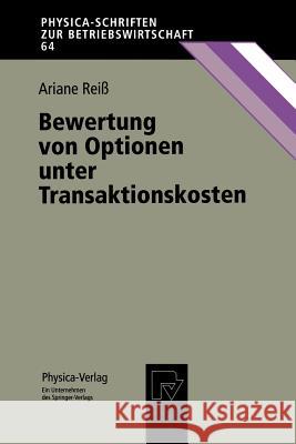 Bewertung Von Optionen Unter Transaktionskosten Reiß, Ariane 9783790810844 Not Avail