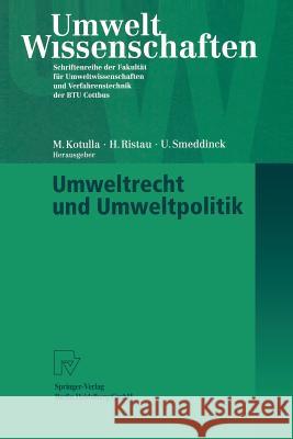 Umweltrecht Und Umweltpolitik Michael Kotulla Herbert Ristau Ulrich Smeddinck 9783790810936 Physica-Verlag
