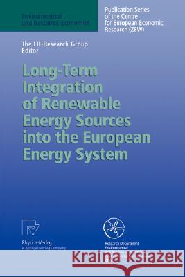 Long-Term Integration of Renewable Energy Sources Into the European Energy System The Lti-Research Group 9783790811049
