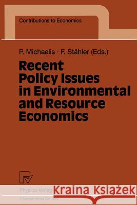 Recent Policy Issues in Environmental and Resource Economics Frank S Peter Michaelis F. Stahler 9783790811377 Physica-Verlag