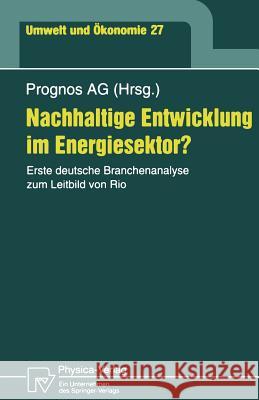 Nachhaltige Entwicklung Im Energiesektor?: Erste Deutsche Branchenanalyse Zum Leitbild Von Rio Hofer, Peter 9783790811384 Physica-Verlag