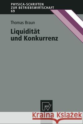 Liquidität Und Konkurrenz Braun, Thomas 9783790811414 Not Avail