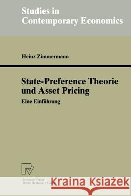 State-Preference Theorie Und Asset Pricing: Eine Einführung Zimmermann, Heinz 9783790811506 Physica-Verlag