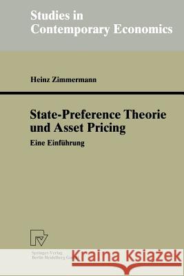 State-Preference Theorie Und Asset Pricing: Eine Einführung Zimmermann, Heinz 9783790811506