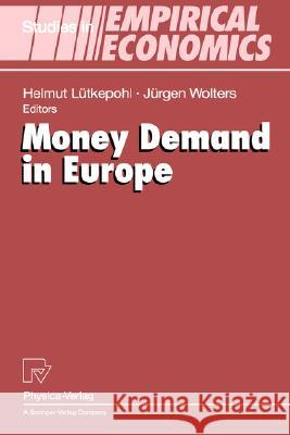 Money Demand in Europe H. Lutkepohl J. Wolters C. Nellborn 9783790811827 Physica-Verlag