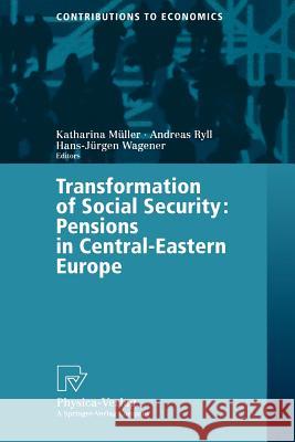 Transformation of Social Security: Pensions in Central-Eastern Europe Müller, Katharina 9783790812107 0