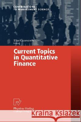 Current Topics in Quantitative Finance F. Canestrelli E. Canestrelli Elio Canestrelli 9783790812312 Physica-Verlag