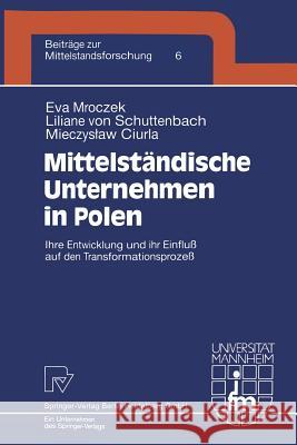 Mittelständische Unternehmen in Polen: Ihre Entwicklung Und Ihr Einfluß Auf Den Transformationsprozeß Maczynska, E. 9783790812787 Physica-Verlag