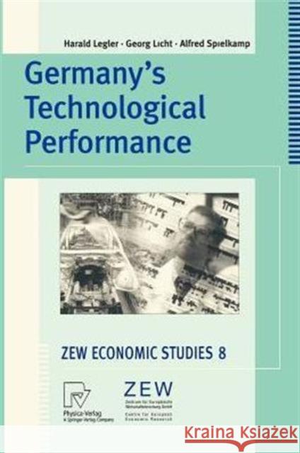 Germany's Technological Performance: A Study on Behalf of the German Federal Ministry of Education and Research Legler, H. 9783790812817 Springer Berlin Heidelberg