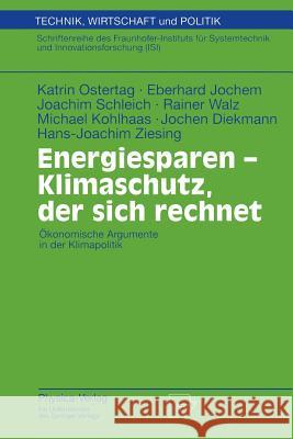 Energiesparen - Klimaschutz, Der Sich Rechnet: Ökonomische Argumente in Der Klimapolitik Strebel, H. 9783790812947 Physica-Verlag Heidelberg