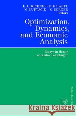 Optimization, Dynamics and Economic Analysis: Essays in Honor of Gustav Feichtinger E. J. Dockner R. F. Hartl G. Sorger 9783790812954