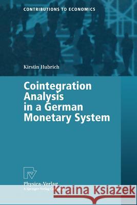 Cointegration Analysis in a German Monetary System Kirstin Hubrich K. Hubrich 9783790813524 Springer Berlin Heidelberg