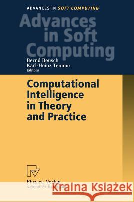 Computational Intelligence in Theory and Practice Bernd Reusch, Karl-Heinz Temme 9783790813579 Springer-Verlag Berlin and Heidelberg GmbH & 