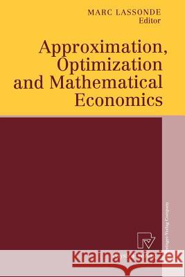 Approximation, Optimization and Mathematical Economics Lassonde, Marc   9783790813630 Physica-Verlag