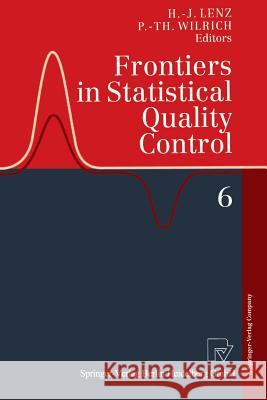 Frontiers in Statistical Quality Control 6 Hans-Joachim Lenz, Peter-Theodor Wilrich 9783790813746 Springer-Verlag Berlin and Heidelberg GmbH & 