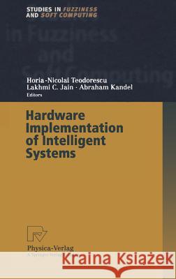 Hardware Implementation of Intelligent Systems Horia-Nicolai Teodorescu, Abraham Kandel 9783790813999