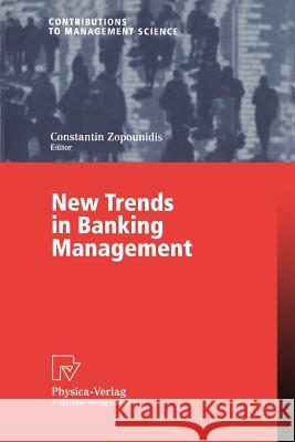 New Trends in Banking Management Baoding Liu C. Zopounidis Constantin Zopounidis 9783790814880 Springer