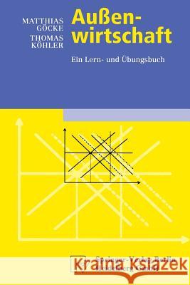 Außenwirtschaft: Ein Lern- Und Übungsbuch Göcke, Matthias 9783790815054