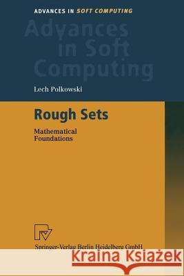 Rough Sets: Mathematical Foundations Polkowski, Lech 9783790815108