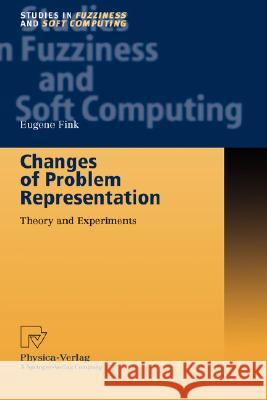 Changes of Problem Representation: Theory and Experiments Fink, Eugene 9783790815238 Physica-Verlag
